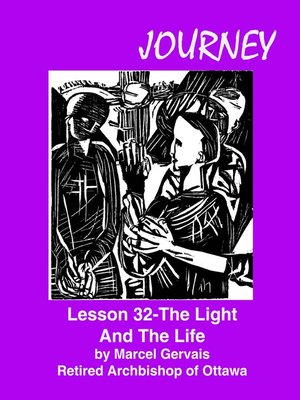 cover image of Journey Lesson 32 the Light and the Life